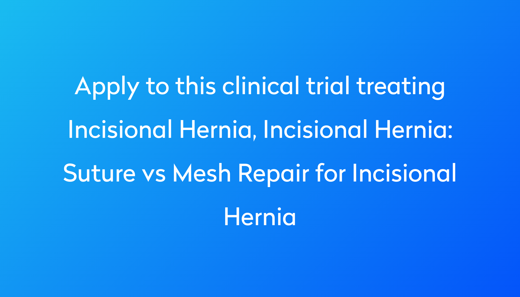 suture-vs-mesh-repair-for-incisional-hernia-clinical-trial-2024-power